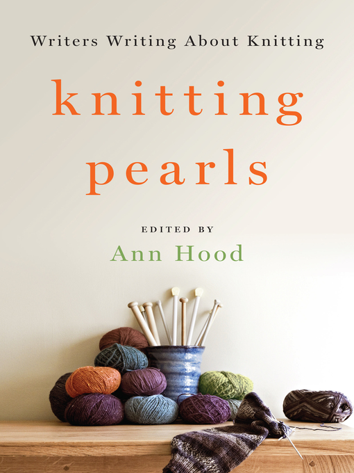 Title details for Knitting Pearls by Ann Hood - Available